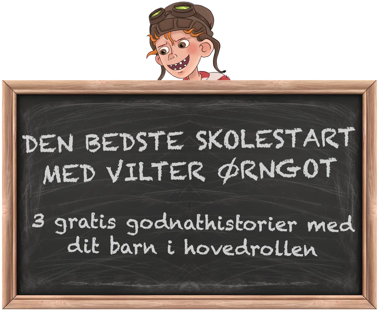 Den bedste skolestart med Vilter Ørngot